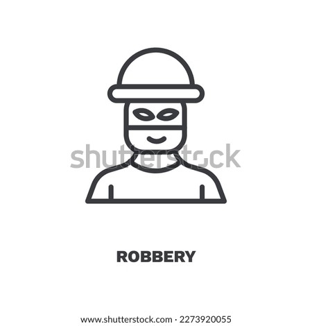 robbery icon. Thin line robbery icon from Insurance and Coverage collection. Outline vector isolated on white background. Editable robbery symbol can be used web and mobile