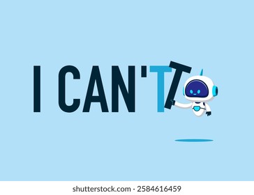 Robot edit text "I can not" to "I can", inspirational. Flat vector illustration