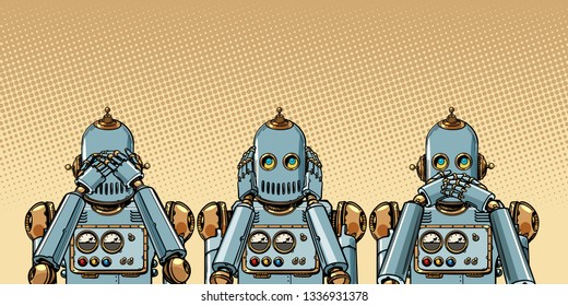 robot. I see nothing, hear nothing, say nothing. Pop art retro vector illustration vintage kitsch