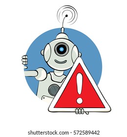 Robot and sign - attention / The friendly robot with a warning sign, vector illustration 
