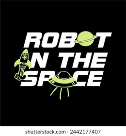 Robot in the space , explore space illustrtation hand drawn graphic tshirt kids and other print 