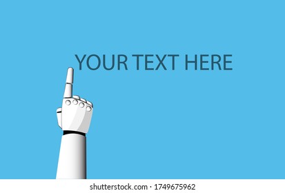 A robotic arm pointing upward with the word your text here,isolated over blue background