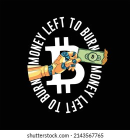 robotic hand money left to burn
