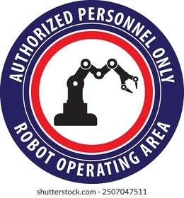 Robotic operating area warning sign notice vector