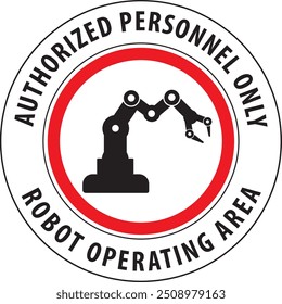 Robotic operating area warning sign notice vector