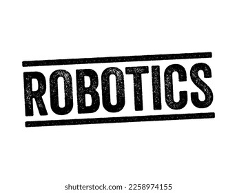 Robotics is an interdisciplinary branch of computer science and engineering, text stamp concept background