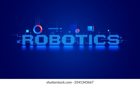 Robotics title on abstract tech background. Neon pixels letters robotics on blue lighting in dark. Electronic technology banner or slid with word robotics. Word robotics consist pixel art letters.