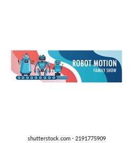 Robots Show Banner. Humanoids, Cyborgs, Intelligent Machines Vector Illustrations With Family Show Text. Robotics Concept For Flyer Or Leaflets Design