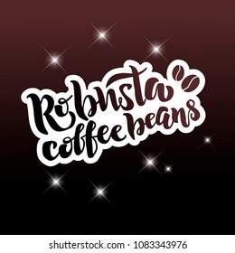 Robusta Coffee beans handwritten lettering logo, icon, label, badge, emblem. Modern brush calligraphy vector illustration.