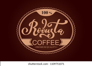 Robusta coffee logo. Vector illustration of handwritten lettering. Vector elements for packaging, coffee labels, market, cafe design, restaurant menu and store.