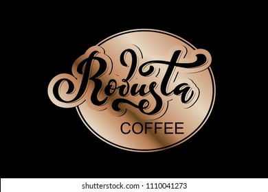 Robusta coffee logo. Vector illustration of handwritten lettering.