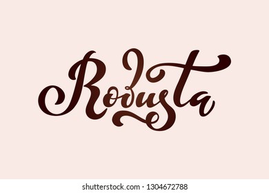 Robusta coffee logo. Vector illustration of handwritten lettering.