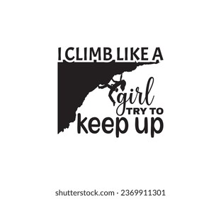 Rock Climbing EPS, Climbing girl EPS, Rock Climbing EPS, Rock Climbing Quotes