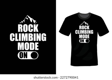 Rock Climbing Mode On, Climbing T shirt design, vintage, typography