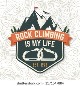 Rock Climbing is my life badge. Vector. Concept for shirt or logo, print, stamp or tee. Vintage typography design with carabiners, condor and mountain silhouette. Outdoors adventure.