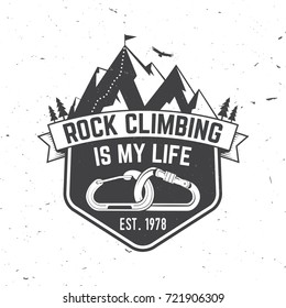 Rock Climbing is my life badge. Vector. Concept for shirt or logo, print, stamp or tee. Vintage typography design with carabiners, condor and mountain silhouette. Outdoors adventure.
