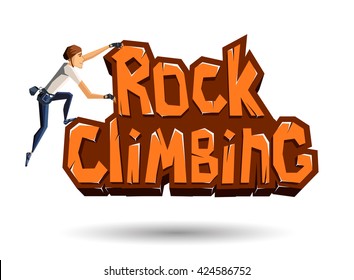 Rock Climbing Words On The Rock With Climber Climbing On. Rocky Emblem In Cartoon Style. Vector Illustration