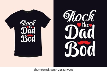 Rock the Dad Bod father day typography t-shirt design