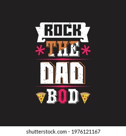 rock the dad bod- father's day design and vector.