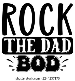 Rock the dad bod SVG  T shirt design Vector File