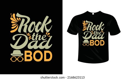 Rock The Dad Bod T shirt design typography lettering merchandise design