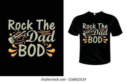 Rock The Dad Bod T shirt design typography lettering merchandise design