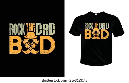 Rock The Dad Bod T shirt design typography lettering merchandise design