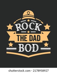 Rock The Dad Bod Vintage Vector illustration. Father day background. Father day desgin