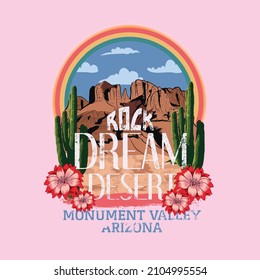 Rock Dream Desert in Monument valley, feel the sunset, Arizona slogan print design for apparel. Cactus vibes desert Vintage retro  t-shirt design.