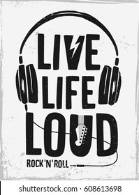 Rock festival poster. Rock and Roll sign. Live life loud Slogan graphic for t shirt.