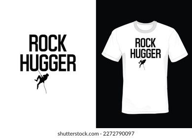 Rock hugger, Climbing T shirt design, vintage, typography