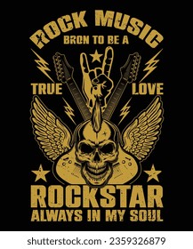 ROCK MUSIC BRON TO BE A TRUE LOVE ROCKSTAR ALWAYS IN MY SOUL T-SHIRT DESIGN