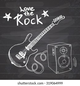 Rock Music Hand drawn sketch guitar with sound box and text love the rock, vector illustration on chalkboard.