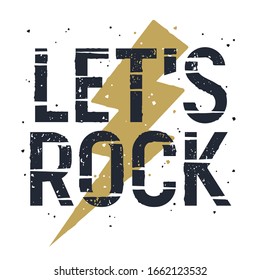 Rock music slogan t-shirt graphics. Graphic Tee design concept. Vector illustration with lightning and trendy slogan on music theme. Grunge texture on separate layer
