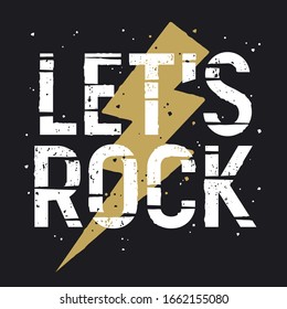 Rock music slogan t-shirt graphics. Graphic Tee design concept. Vector illustration with lightning and trendy slogan on music theme. Grunge texture on separate layer