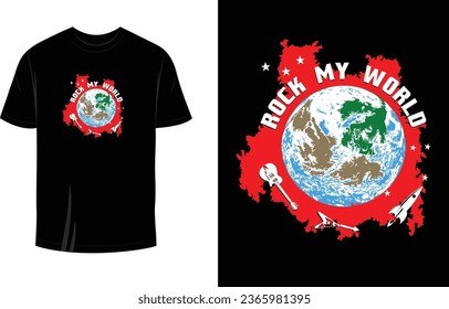 ROCK MY WORLD Print Ready T Shirt Design For Man, Woman