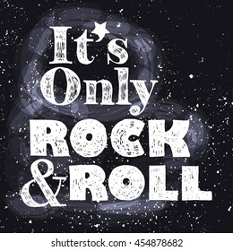 Rock n roll, grunge poster, handwritten lettering written in chalk on a dark background