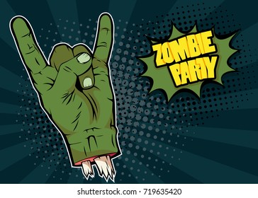 Rock n roll zombie hand and inscription Zombie Party.  Vector colorful hand drawn illustration with halftone in retro comic style. Halloween party invitation