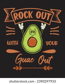 Rock out with your guac out