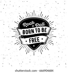 Rock   Roll sign  Born to be free  Slogan graphic for t shirt  Poster and plectrum  ribbon  starburst 