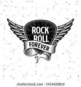 Rock and roll sign. Rock and roll forever. Slogan for a t-shirt or tattoo. Poster with plectrum, ribbon and wings. Vector illustration