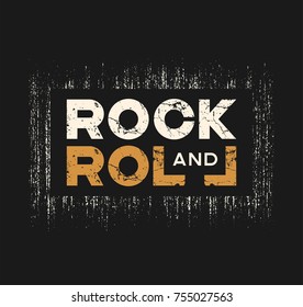 Rock and roll t-shirt and apparel design with grunge effect and textured lettering. Vector print, typography, poster, emblem.