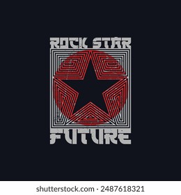 rock star future, typography slogan. Abstract design style. Vector print tee shirt, typography, poster. 