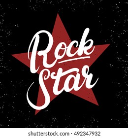 Rock star hand written lettering typography. Modern brush calligraphy for card, poster, tee print. Grunge texture. Vector illustration.