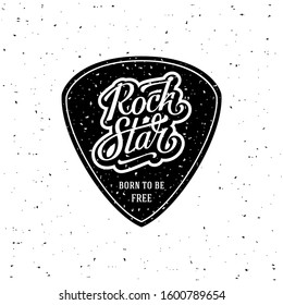 Rock Star handwritten Lettering on a Plectrum. Born to be free. Slogan graphic for t shirt. Poster with plectrum, starburst. Vector illustration