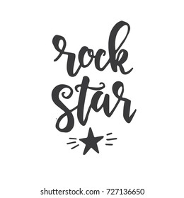 Rock star Inspirational vector Hand drawn typography poster. T shirt calligraphic design.