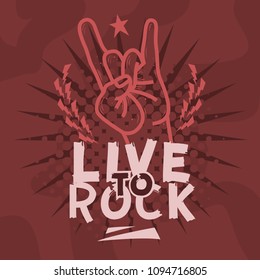 Rock Star Live To Rock Vector Design With Devil Horn Hand Gesture.
