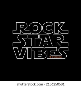 rock star vibes, modern and stylish motivational quotes typography slogan.  vector for print tee shirt, typography,  and other uses. 