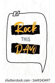 Rock this day quote. Vector illustration phrase. Banner, poster template. Love concept. Background decoration.