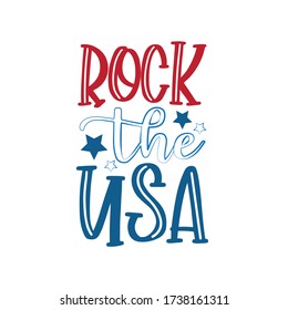 Rock the USA - Happy Independence Day July 4 lettering design illustration. Good for advertising, poster, announcement, invitation, party, greeting card, banner, gifts, printing 